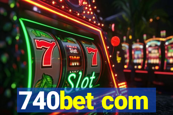 740bet com